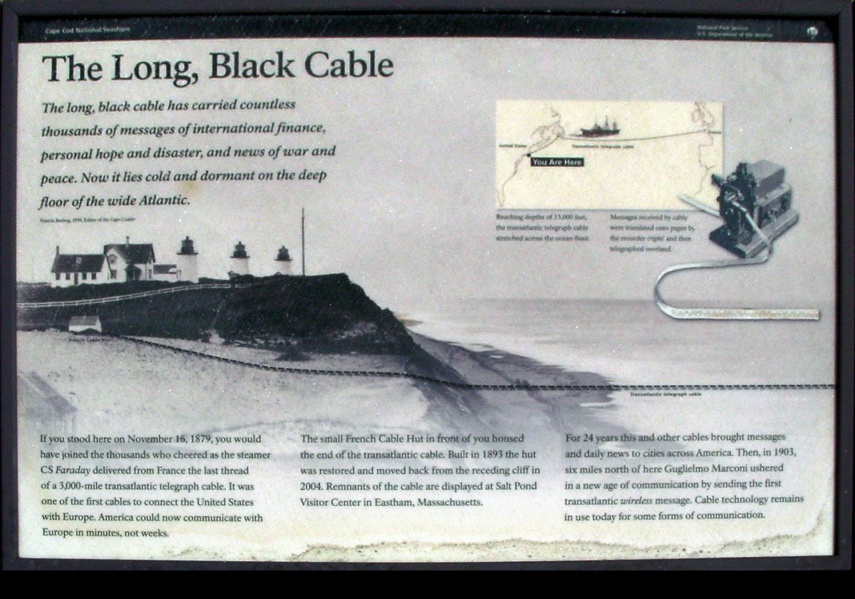 The "Compagnie Francaise du Telegraphe de Paris a New York" started to lay a transatlantic cable from France via the island of St. Pierre to Nauset in Cape Cod in 1879. The 3,069 nautical mile cable was built by Siemens Brothers in England and was laid in four months by the CS Faraday. Originally, there was a large manned cable station.